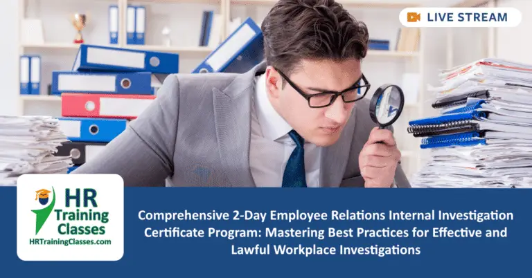 Comprehensive 2-Day Employee Relations Internal Investigation Certificate Program Mastering Best Practices for Effective and Lawful Workplace Investigations
