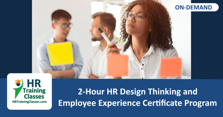 On-Demand 2-Hour HR Design Thinking and Employee Experience Certificate Program