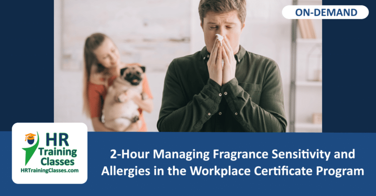 On-Demand 2-Hour Managing Fragrance Sensitivity and Allergies in the Workplace Certificate Program
